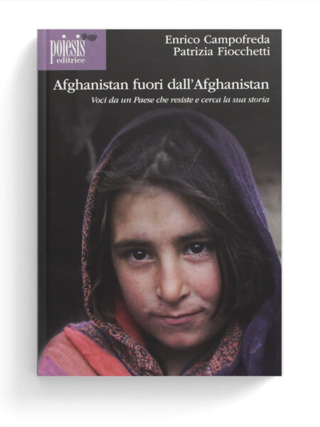 Afghanistan fuori dall_Afghanistan. Voci da un Paese che resiste e cerca la sua storia