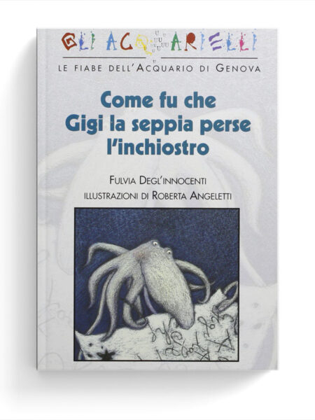 Come fu che Gigi la seppia perse l_inchiostro