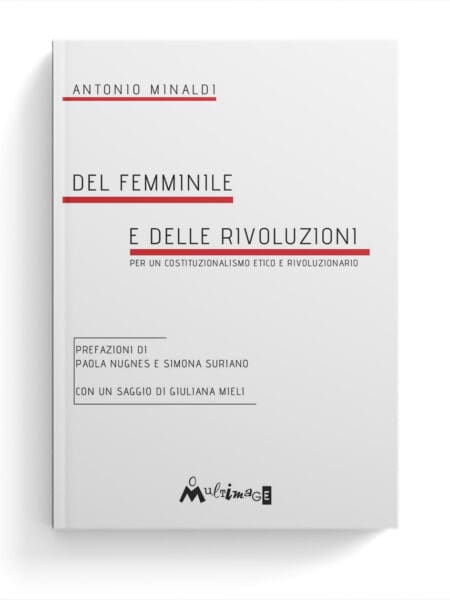 Del femminile e delle rivoluzioni. Per un costituzionalismo etico e rivoluzionario