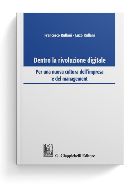 Dentro la rivoluzione digitale. Per una nuova cultura dell_impresa e del management