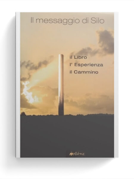 Il messaggio di Silo. il Libro l'Esperienza il Cammino