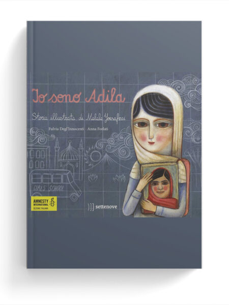 Io sono Adila. La storia illustrata di Malala Yousafzai