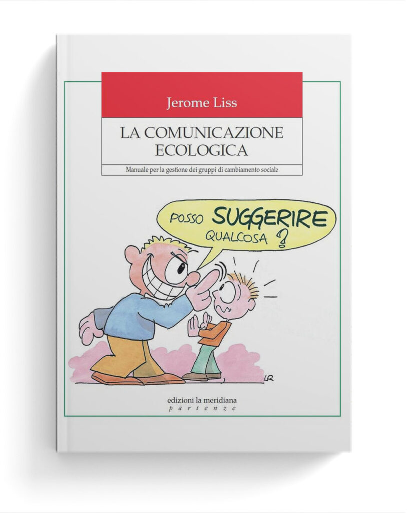 La comunicazione ecologica. Manuale per la gestione dei gruppi di cambiamento sociale