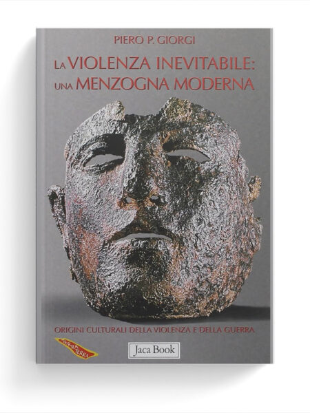 La violenza inevitabile: una menzogna moderna