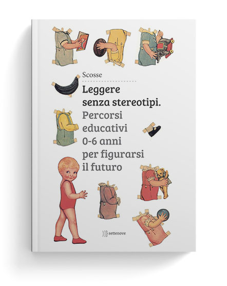 Leggere senza stereotipi. Percorsi educativi 0-6 anni per figurarsi il futuro