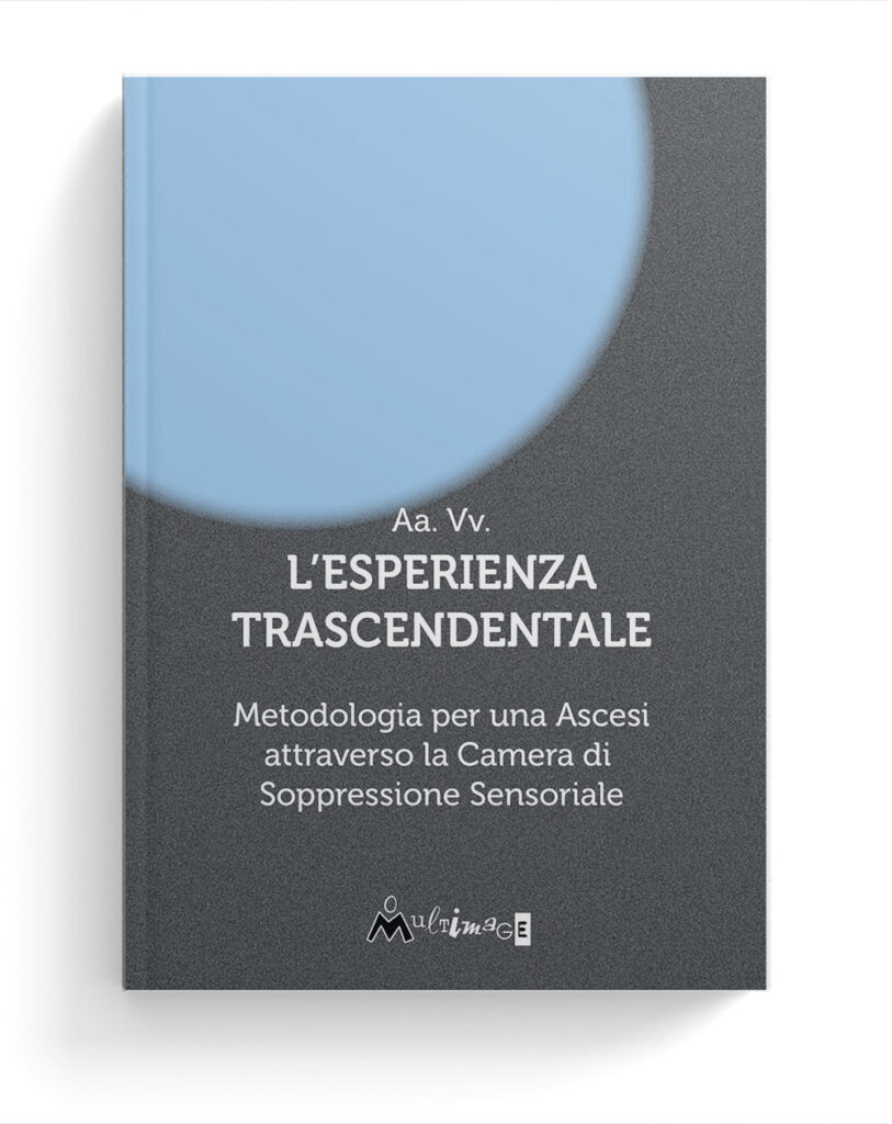 L’esperienza trascendentale. Metodologia per una Ascesi attraverso la Camera di Soppressione Sensoriale