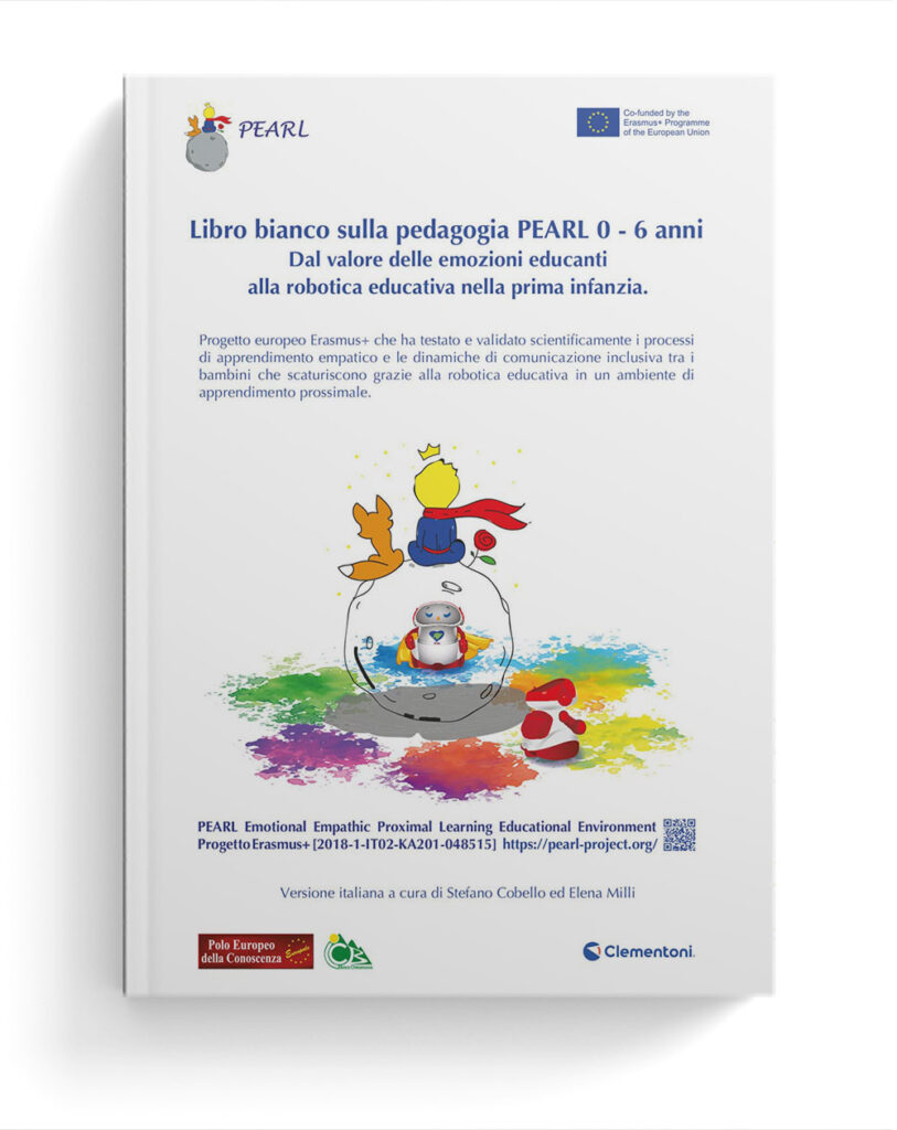 Libro bianco sulla pedagogia PEARL 0 - 6 anni. Dal valore delle emozioni educanti alla robotica educativa nella prima infanzia