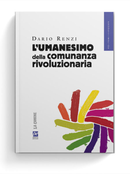 L'umanesimo della comunanza rivoluzionaria