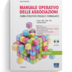 Manuale operativo delle associazioni. Guida civilistico-fiscale e formulario