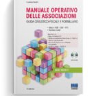 Manuale operativo delle associazioni. Guida civilistico-fiscale e formulario