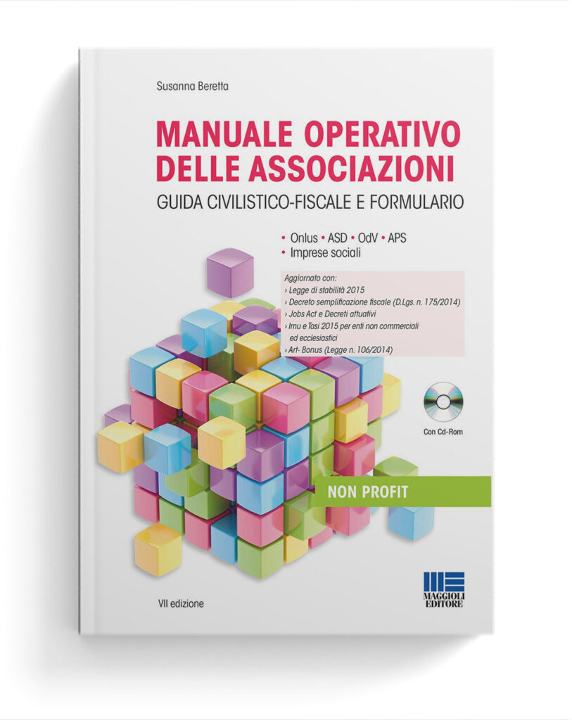 Manuale operativo delle associazioni. Guida civilistico-fiscale e formulario