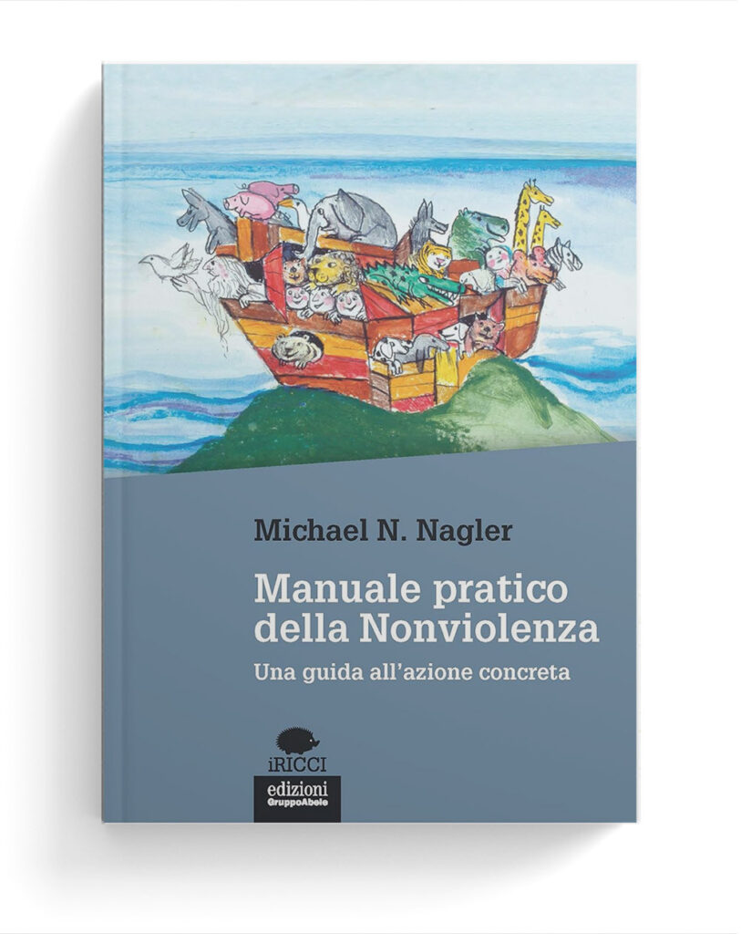 Manuale pratico della Nonviolenza. Una guida all'azione concreta