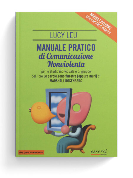 Manuale pratico di Comunicazione Nonviolenta per lo studio individuale o di gruppo del libro