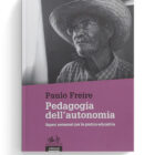 Pedagogia dell autonomia. Saperi necessari per la pratica educativa