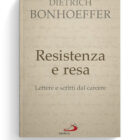 Resistenza e resa. Lettere e scritti dal carcere