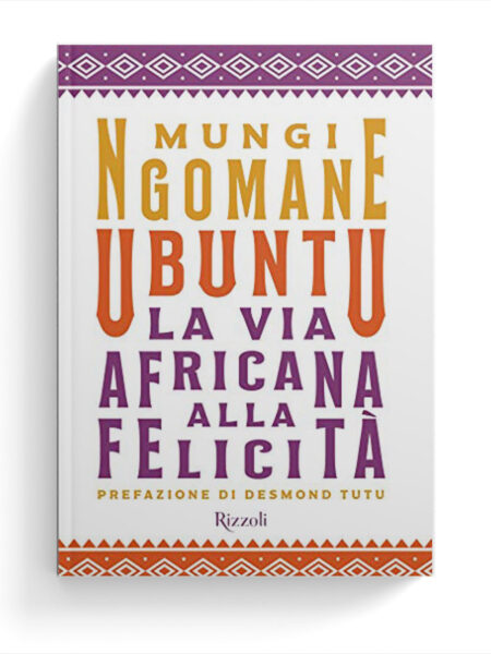 Ubuntu. La via africana alla felicità