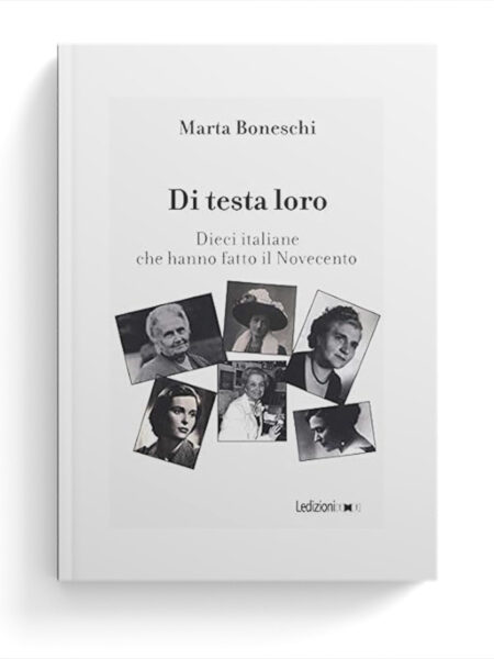 di testa loro - dieci italiane che hanno fatto il novecento